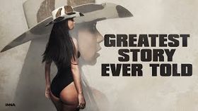 INNA - Greatest Story Ever Told