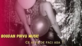 Bogdan Pirvu Music - Ce Ai Fa De Faci Asa