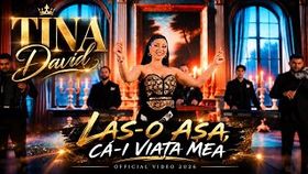Tina David - Las-o Asa, Ca-i Viata Mea