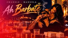 Zmanele x Manuela - Ah Barbate