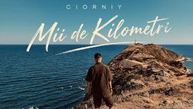 Ciorniy - Mii De Kilometri
