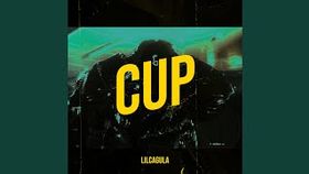 Lil Cagula - Cup