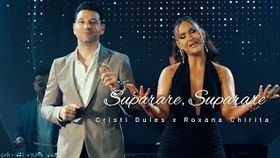 CRISTI DULES SI ROXANA CHIRITA - SUPARARE, SUPARARE