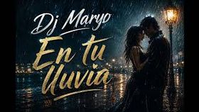 Dj Maryo - En Tu Lluvia