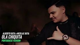Alberto Guta x Nicolae Guta - Ola Chiquita (Portuguese Version)