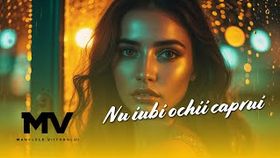Manelele Viitorului - Nu Iubi Ochii Caprui
