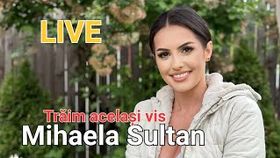 MIHAELA SULTAN - TRAIM ACELASI VIS