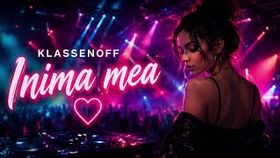 Klassenoff - Inima Mea