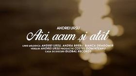 Andrei Ursu - Aici, Acum Si Atat