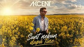 Akcent - Sunt Nebun Dupa Tine