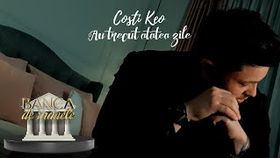 COSTI KEO - AU TRECUT ATATEA ZILE