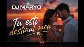 Dj Maryo - Tu Esti Destinul Meu