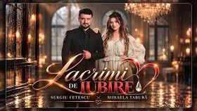 Mihaela Tabura & Sergiu Fetescu - Lacrimi De Iubire