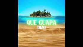 DIZO - QUE GUAPA