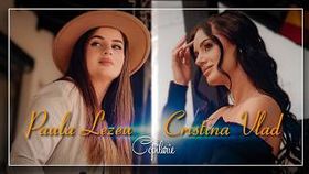 Paula Lezeu Si Cristina Vlad - Copilarie