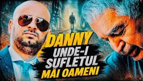 DANNY - UNDE-I SUFLETUL MAI OAMENI