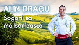 ALIN DRAGU - SOGORII SA MA BARFEASCA