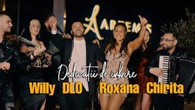 WILLY DLO SI ROXANA CHIRITA - DEDICATII DE IUBIRE