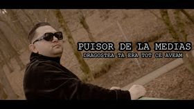 PUISOR DE LA MEDIAS - DRAGOSTEA TA ERA TOT CE AVEAM