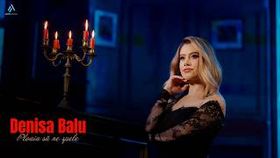 Denisa Balu - Ploaia Sa Ne Spele
