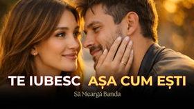 Sa Mearga Banda - Te Iubesc Asa Cum Esti