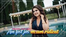 Diana Joldes - Am Fost Jos M-Am Ridicat