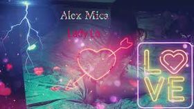 Alex Mica - Lady Lo