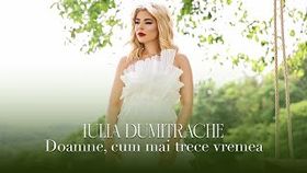 IULIA DUMITRACHE - DOAMNE, CUM MAI TRECERE VREMEA