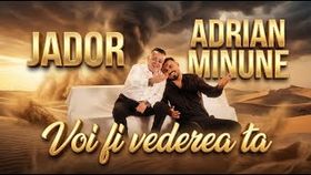 Jador x Adrian Minune - Voi Fi Vederea Ta