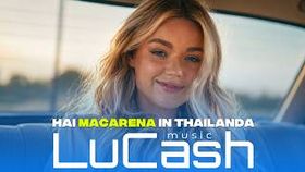 Lucash Music - Hai Macarena In Thailanda