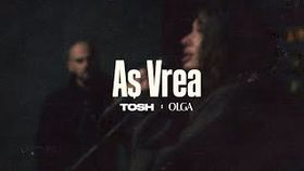 Tosh x Olga - As Vrea