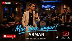 Arman - Mai Bine Singur