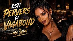 Ira Sefa - Esti Pervers Si Vagabond