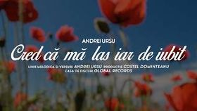 Andrei Ursu - Cred Ca Ma Las Iar De Iubit