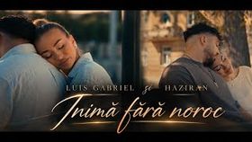 Luis Gabriel & Haziran - Inima Fara Noroc