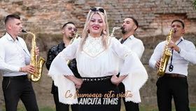 ANCUTA TIMIS - CE FRUMOASA ESTE VIATA