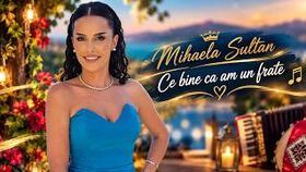 Mihaela Sultan - Ce Bine Ca Am Un Frate