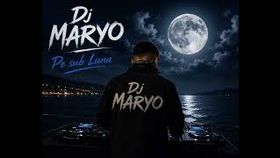 Dj Maryo - Pe Sub Luna