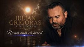 Iulian Grigoras Si Victorya - N-Am Cum Sa Pierd
