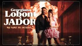 Georgiana Lobont & Jador - Nu Sunt Pe Interes