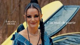 AMALIA URSU - CAT MAI DEPARTE