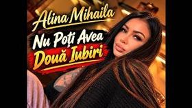 Alina Mihaila - Nu Poti Avea Doua Iubiri