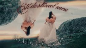 ALEXANDRA COTRUS - ESTI DESTINUL MEU
