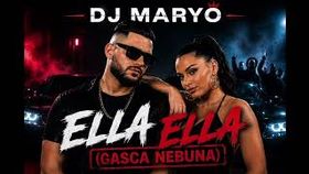 Dj Maryo - Ella Ella (Gasca Nebuna)