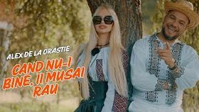Alex de la Orastie - Cand nu i bine, ii musai rau