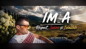 Im A - Respect, Iubire Si Loialitate