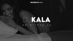 Dj Kala - Amintirea Ta