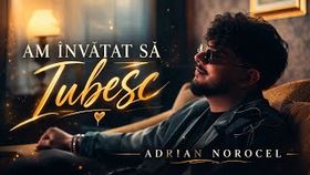 Adrian Norocel - Am Invatat Sa Iubesc