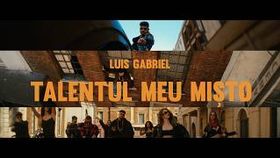 Luis Gabriel - Talentul Meu Misto