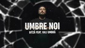 Bitza feat. Vali Umbra - Umbre noi